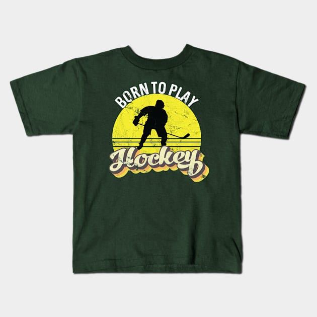 Born to play hockey Kids T-Shirt by quotesTshirts